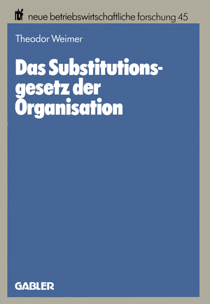 ISBN 9783409131117: Das Substitutionsgesetz der Organisation