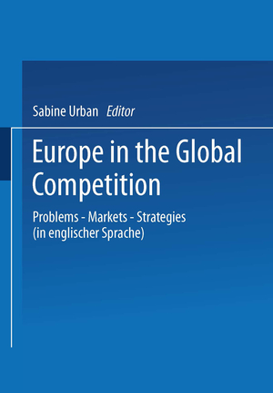 ISBN 9783409134347: Europe in the Global Competition – Problems — Markets — Strategies