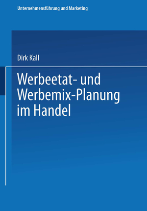 ISBN 9783409136952: Werbeetat- und Werbemix-Planung im Handel | Dirk Kall | Taschenbuch | xviii | Deutsch | 1996 | Gabler Verlag | EAN 9783409136952