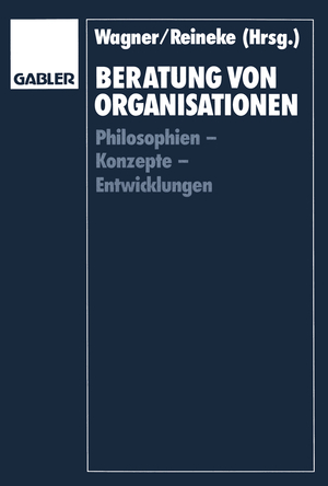 ISBN 9783409138109: Beratung von Organisationen – Philosophien — Konzepte — Entwicklungen