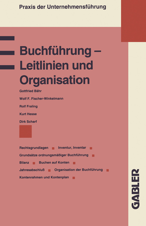 ISBN 9783409139687: Buchführung — Leitlinien und Organisation – Rechtsgrundlagen Grundsätze ordnungsmäßiger Buchführung Inventur, Inventar Bilanz Buchen auf Konten Jahresabschluß Kontenrahmen und Kontenplan