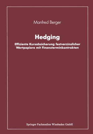 ISBN 9783409140287: Hedging - Effiziente Kursabsicherung festverzinslicher Wertpapiere mit Finanzterminkontrakten