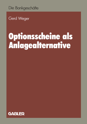 ISBN 9783409141000: Optionsscheine als Anlagealternative | Gerd Weger | Taschenbuch | Die Bankgeschäfte | Paperback | vii | Deutsch | 1985 | Gabler Verlag | EAN 9783409141000