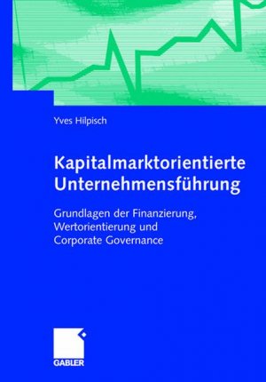 ISBN 9783409142465: Kapitalmarktorientierte Unternehmensführung – Grundlagen der Finanzierung, Wertorientierung und Corporate Finance