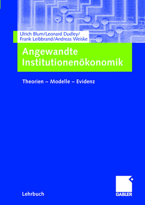 ISBN 9783409142731: Angewandte Institutionenökonomik - Theorien — Modelle — Evidenz