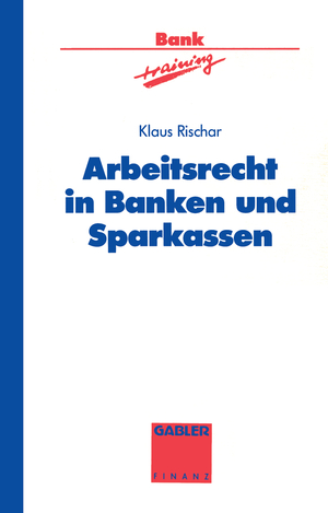 ISBN 9783409144384: Arbeitsrecht in Banken und Sparkassen