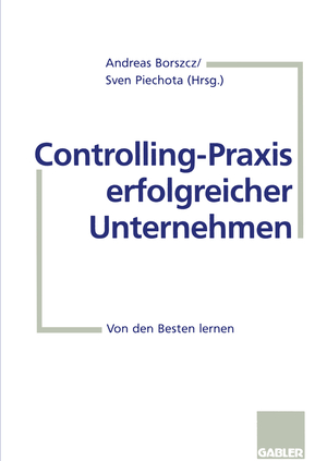 ISBN 9783409188913: Controlling-Praxis erfolgreicher Unternehmen – Von den Besten lernen