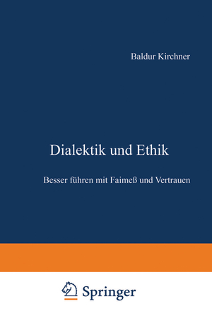 ISBN 9783409191500: Dialektik und Ethik – Besser führen mit Fairneß und Vertrauen