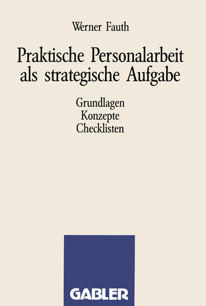 ISBN 9783409191579: Praktische Personalarbeit als strategische Aufgabe: "Grundlagen, Konzepte, Checklisten"