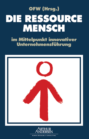 ISBN 9783409191951: DIE RESSOURCE MENSCH im Mittelpunkt innovativer Unternehmensführung