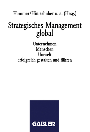 ISBN 9783409196192: Strategisches Management global - Unternehmen Menschen Umwelt erfolgreich gestalten und führen