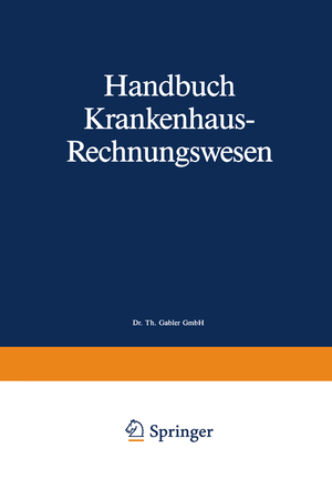 ISBN 9783409240130: Handbuch Krankenhaus-Rechnungswesen - Grundlagen-Verfahren-Anwendungen