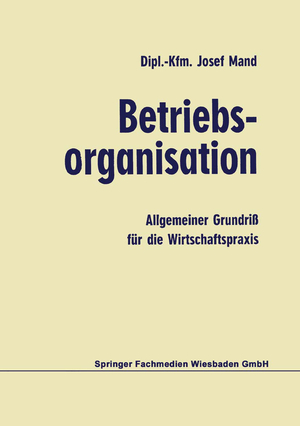 ISBN 9783409311014: Betriebsorganisation – Allgemeiner Grundriß für die Wirtschaftspraxis