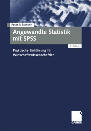 ISBN 9783409322324: Angewandte Statistik mit SPSS: Praktische Einführung für Wirtschaftswissenschaftler