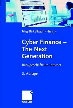 ISBN 9783409340953: Cyber Finance - The Next Generation : Bankgeschäfte im Internet