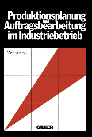 ISBN 9783409344418: Produktionsplanung und Auftragsbearbeitung im Industriebetrieb