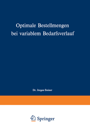 ISBN 9783409366823: Optimale Bestellmengen bei variablem Bedarfsverlauf | Jürgen Steiner | Taschenbuch | x | Deutsch | 1975 | Gabler Verlag | EAN 9783409366823