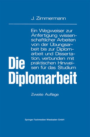 ISBN 9783409392242: Die Diplomarbeit – Ein Wegweiser zur Anfertigung wissenschaftlicher Arbeiten von der Übungsarbeit bis zur Diplomarbeit und Dissertation, verbunden mit praktischen Hinweisen für das Studium