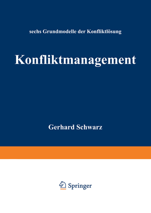 ISBN 9783409396059: Konfliktmanagement – Sechs Grundmodelle der Konfliktlösung