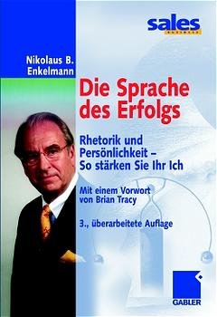 gebrauchtes Buch – Enkelmann, Nikolaus B – Die Sprache des Erfolgs : Rhetorik und Persönlichkeit - so stärken Sie Ihr Ich.