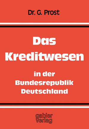 ISBN 9783409450416: Das Kreditwesen in der Bundesrepublik Deutschland - Aufgaben — Organisation — Rechtsgrundlagen