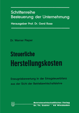 ISBN 9783409500715: Steuerliche Herstellungskosten – Erzeugnisbewertung in der Ertragsteuerbilanz aus der Sicht der Betriebswirtschaftslehre