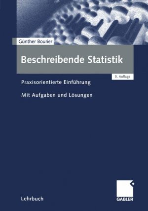 ISBN 9783409522151: Beschreibende Statistik - Praxisorientierte Einführung - Mit Aufgaben und Lösungen