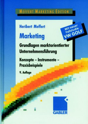 ISBN 9783409690171: Marketing – Grundlagen marktorientierter Unternehmensführung. Konzepte - Instrumente - Praxisbeispiele. Mit neuer Fallstudie VW Golf