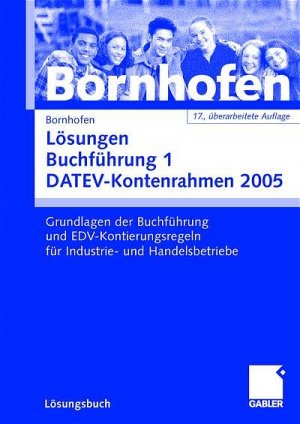 ISBN 9783409798044: Lösungen Buchführung 1 DATEV-Kontenrahmen 2005