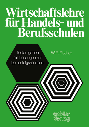 ISBN 9783409811613: Wirtschaftslehre für Handels-und Berufsschulen - Testaufgaben mit Lösungen zur Lernerfolgskontrolle