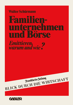 ISBN 9783409961516: Familienunternehmen und Börse – Emittieren — warum und wie?