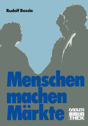 ISBN 9783409965217: Menschen machen Märkte