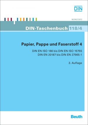 ISBN 9783410168331: Papier, Pappe und Faserstoff 4 - DIN EN ISO 186 bis DIN EN ISO 15755 sowie DIN EN 20187 bis DIN EN 27965-1