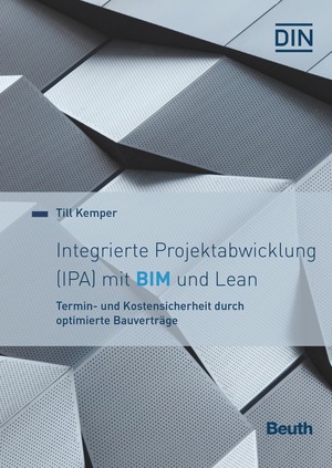 ISBN 9783410306498: Integrierte Projektabwicklung (IPA) mit BIM und Lean