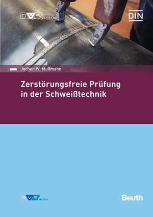 ISBN 9783410310983: Zerstörungsfreie Prüfung in der Schweißtechnik