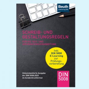 ISBN 9783410391395: Schreib- und Gestaltungsregeln für die Text- und Informationsverarbeitung | Unkommentierte Ausgabe der DIN 5008:2020 im Sonderdruckformat inkl. E-Learning zur Prüfungsvorbereitung | DIN e. V. | Buch