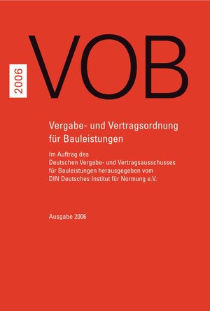 ISBN 9783410611677: VOB - Vergabe- und Vertragsordnung für Bauleistungen Teil A (DIN 1960), Teil B (DIN 1961), Teil C (ATVen) Gesamtausgabe 2006