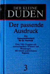 ISBN 9783411042418: Der passende Ausdruck – Ein Synonymwörterbuch für die Wortwahl