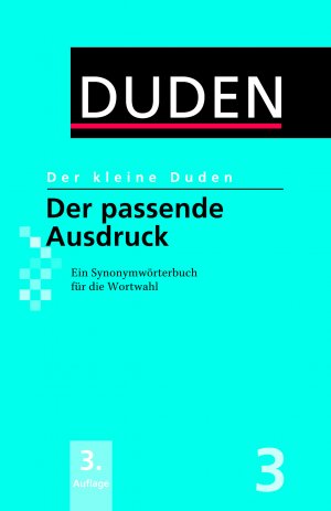 ISBN 9783411042432: Der kleine Duden - Der passende Ausdruck - Ein Synonymwörterbuch für die Wortwahl