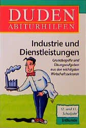 gebrauchtes Buch – Kirchberg, Dr. Günter – Industrie und Dienstleistungen. Grundbegriffe und Übungsaufgaben aus den wichtigsten Wirtschaftssektoren (12. und 13. Schuljahr)