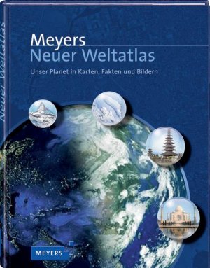 ISBN 9783411074983: Meyers Neuer Weltatlas: Unser Planet in Karten, Fakten und Bildern (Meyers Atlanten)