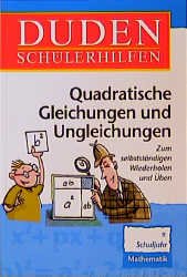 ISBN 9783411701025: Quadratische Gleichungen und Ungleichungen – Die richtigen Wege zur Bestimmung der Lösungsmenge 9. Klasse