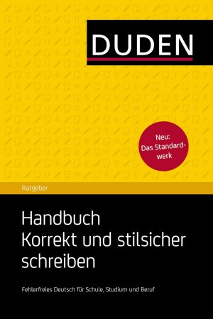 ISBN 9783411701087: Duden Ratgeber - Handbuch Korrekt und stilsicher schreiben - Fehlerfreies Deutsch für Schule, Studium und Beruf