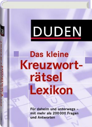 gebrauchtes Buch – Duden - Das kleine Kreuzworträtsel Lexikon: Für daheim und unterwegs - mit mehr als 200.000 Fragen u...