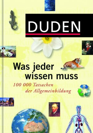 ISBN 9783411711147: Duden - Was jeder wissen muss - 100 000 Tatsachen der Allgemeinbildung