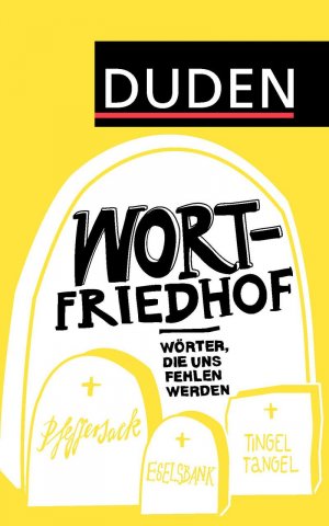 ISBN 9783411716937: Duden - Wortfriedhof - Wörter, die uns fehlen werden