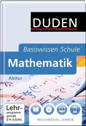 gebrauchtes Buch – Duden Basiswissen Schule: Mathematik Abitur Weber – Duden Basiswissen Schule: Mathematik Abitur Weber, Karlheinz; Bossek, Hubert; Messner, Ardito; Baeger, Armin; Wernicke, Bernd; Gräf, Frank; Schmidt, Marga; Schmitz, Michael; Zillmer, Wolfgang; Kantel, Irmhild und Brückner, Georg