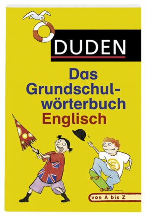 ISBN 9783411719419: Duden Grundschulwörterbuch Englisch – von A bis Z. Mit 4000 Stichwörtern. Von Grundschullehrern entwickelt, von Schülern getestet