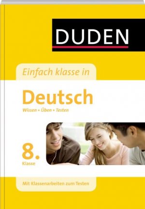 ISBN 9783411722624: Duden Einfach Klasse in Deutsch. 8. Klasse: Wissen - Ãœben - Testen. Mit Klassenarbeiten zum Testen KÃ¶lmel, Birgit und Bornemann, Michael