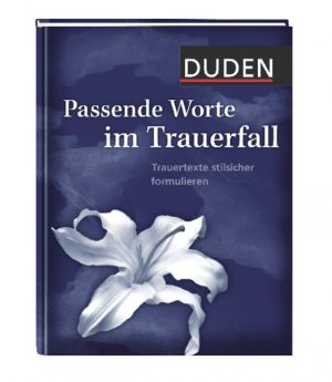 gebrauchtes Buch – Dudenredaktion – Duden - Passende Worte im Trauerfall - Trauertexte stilsicher formulieren